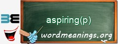 WordMeaning blackboard for aspiring(p)